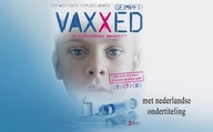 Vaxxed, de schokkende waarheid!?