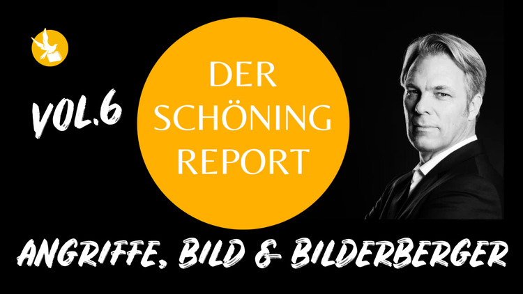 ⁣Attacke, BILD und Bilderberger - Schöning Report Vol. 6