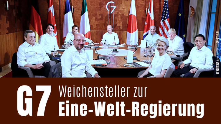 ⁣G7: Die politischen Weichensteller zur Eine-Welt-Regierung