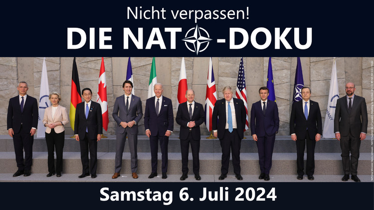 ⁣Nicht verpassen! DIE NATO-DOKU: „Frieden in Europa – Braucht es die NATO? “ –  Samstag 6.Juli 2024 e