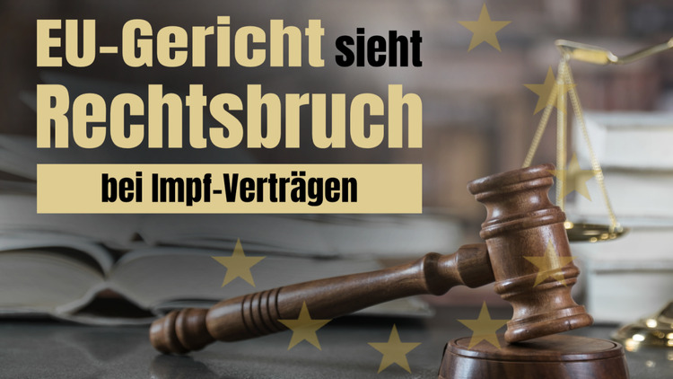 ⁣EU-Gericht sieht Rechtsbruch bei Impf-Verträgen